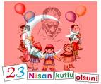 23 NİSAN Ulusal Egemenlik ve Çocuk Bayramımız Kutlu Olsun.